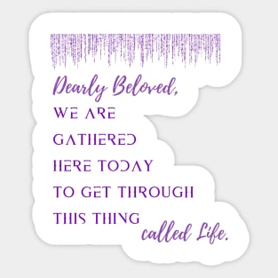 Dearly Beloved Sticker